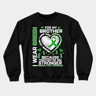 I Wear Green For My Brother Cerebral Palsy Awareness Crewneck Sweatshirt